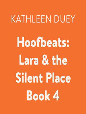 cover image of Lara & the Silent Place Book 4